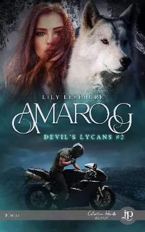 Lily Lefébure – Devil's Lycans MC, Tome 2 : Amarog